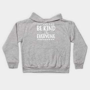 Be Kind To Everyone. Inspirational Saying. Kids Hoodie